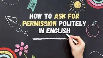 'Video thumbnail for How to Ask for Permission Politely in English'