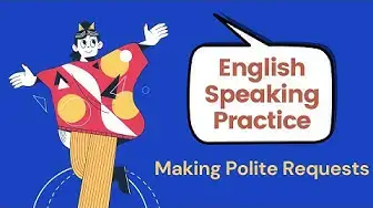 'Video thumbnail for English Speaking Practice || Making Polite Requests'